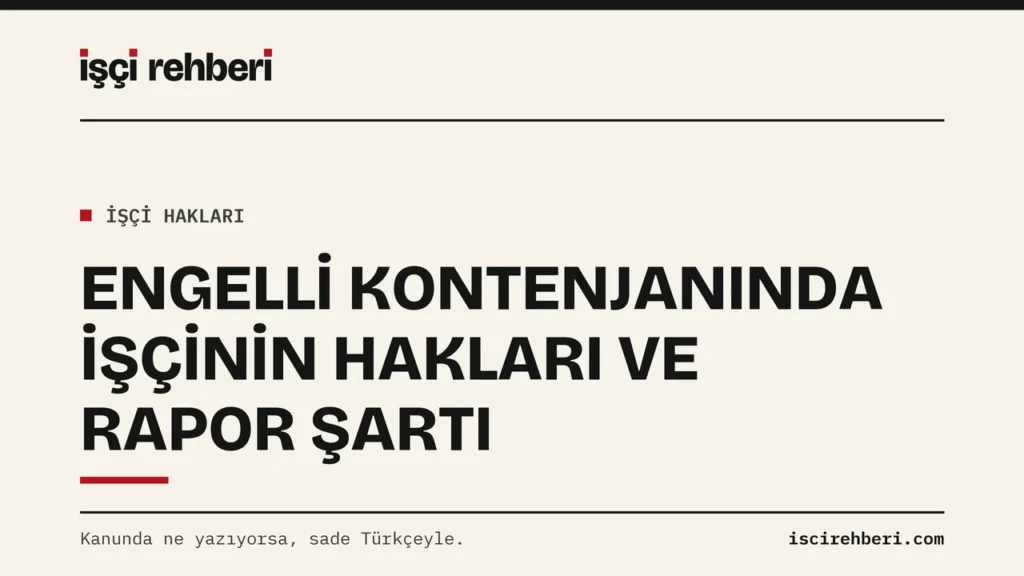 Engelli Kontenjanıyla Çalışan İşçinin Hakları ve Rapor Şartı