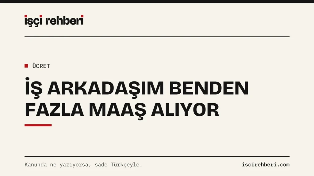 İş Arkadaşım Benden Fazla Maaş Alıyor: Hakkım Var mı?