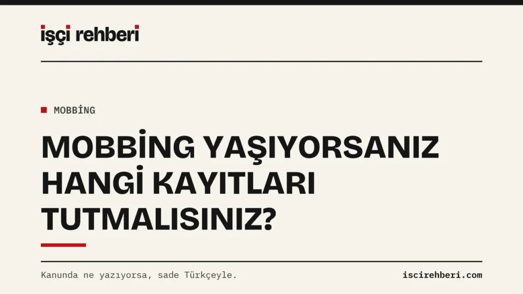 Mobbing Yaşıyorsam Ne Yapmalıyım? Kayıt Defteri ve Başvuru Sırası
