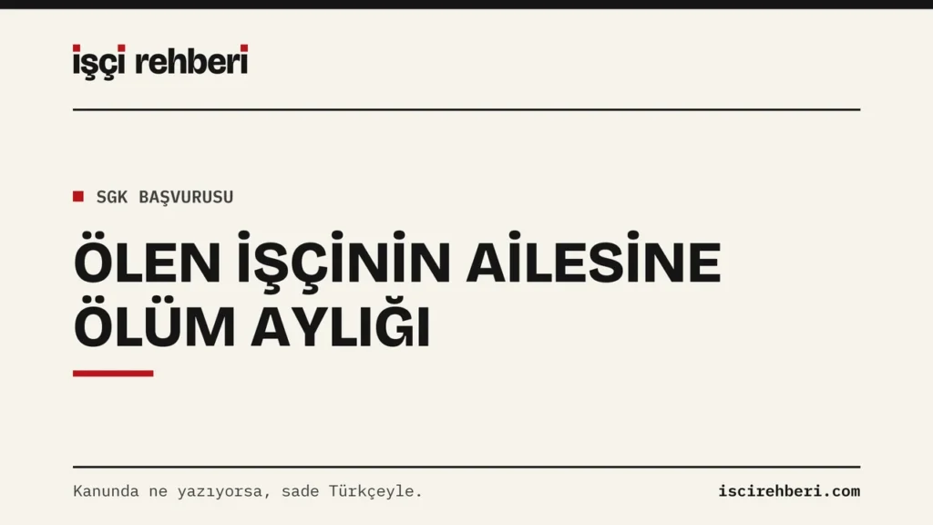 Ölen İşçinin Ailesine Ölüm Aylığı: Prim Şartı, Paylar ve Üç Dilekçe