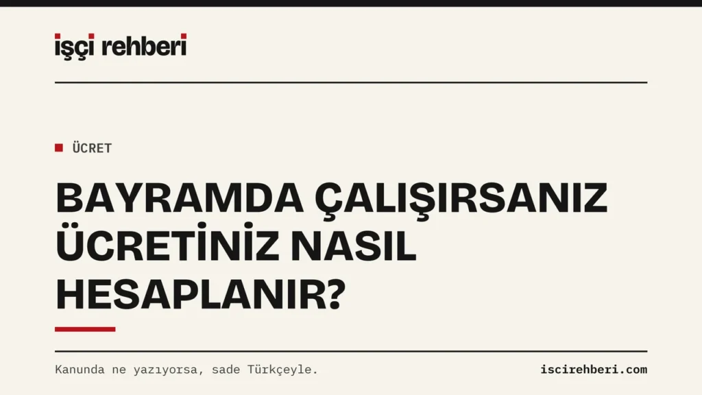 Resmi Tatilde Çalışma Ücreti: Tatil Takvimi, Hesap ve Köprü Gün